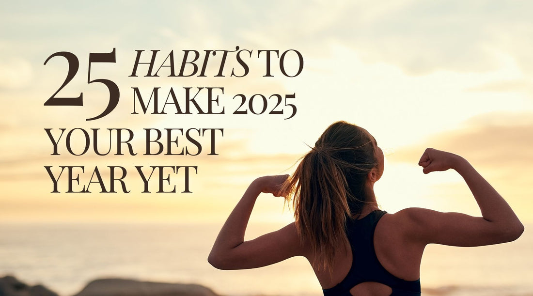 A motivated woman flexing her arms at sunrise with the text "25 Habits to Make 2025 Your Best Year Yet," symbolizing personal growth and New Year's resolutions.